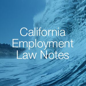 California Employment Law Notes
