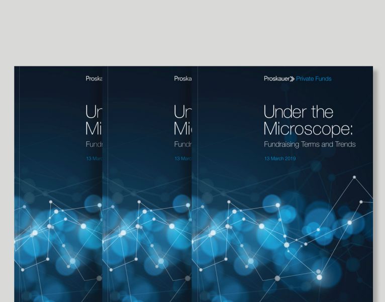 Proskauer’s Private Funds Group ‘Under the Microscope’ Seminar Series Looks at the Fundraising Terms and Trends Affecting the European Market
