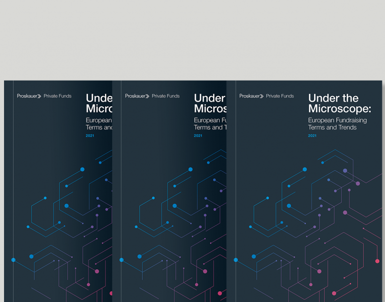 Proskauer’s Private Funds Group Looks ‘Under the Microscope’ at the Fundraising Terms and Trends Affecting the European Market