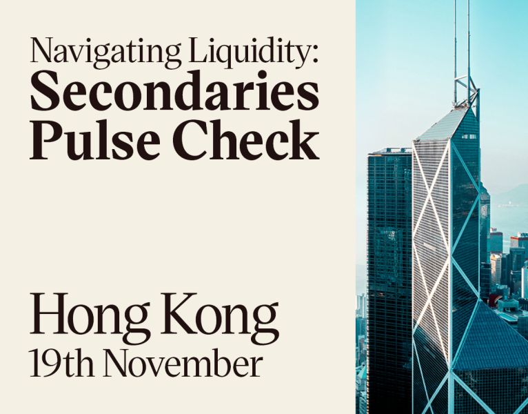 Navigating Liquidity: Secondaries Pulse Check Hong Kong